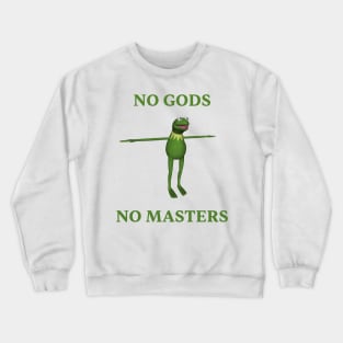 No Gods no Masters Crewneck Sweatshirt
